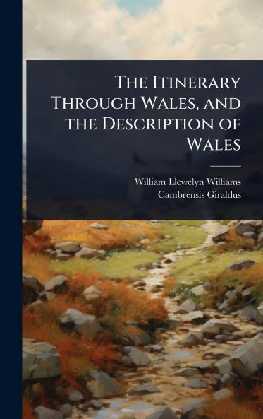 Itinerary Through Wales and the Description of Wales