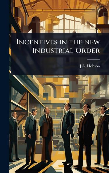 Incentives in the new Industrial Order