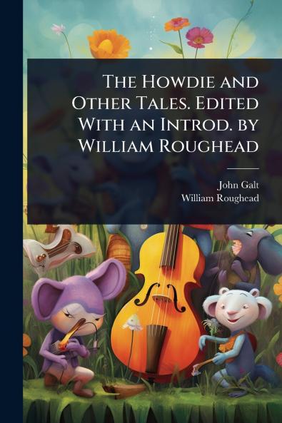 Howdie and Other Tales. Edited With an Introd. by William Roughead