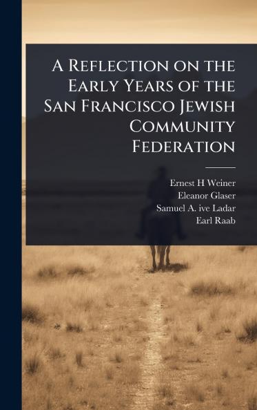 Reflection on the Early Years of the San Francisco Jewish Community Federation