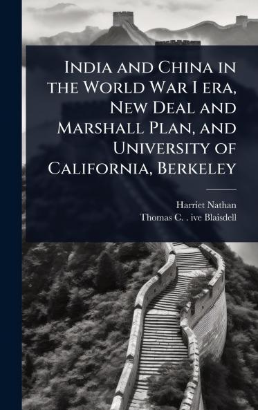 India and China in the World War I era New Deal and Marshall Plan and University of California Berkeley