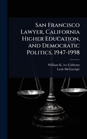 San Francisco Lawyer California Higher Education and Democratic Politics 1947-1998