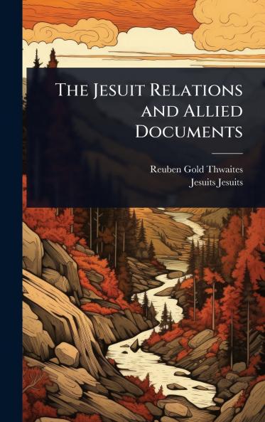 Jesuit Relations and Allied Documents