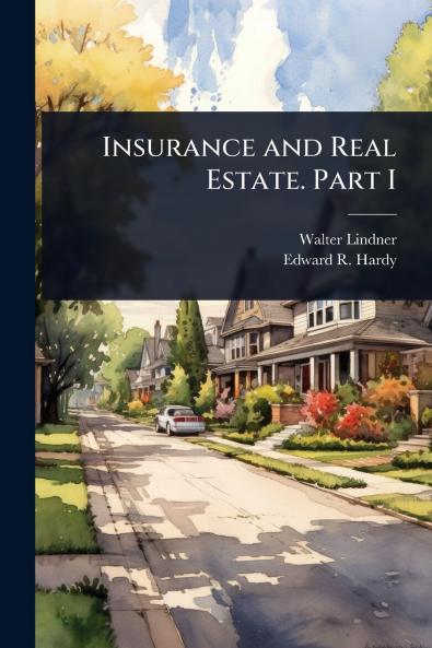 Insurance and Real Estate. Part I