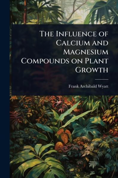 Influence of Calcium and Magnesium Compounds on Plant Growth