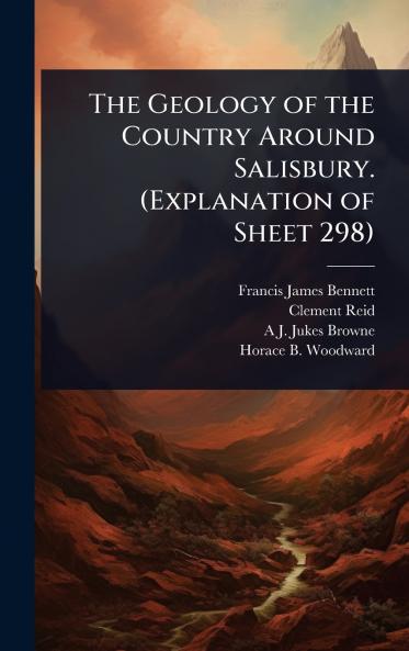 Geology of the Country Around Salisbury. (Explanation of Sheet 298)