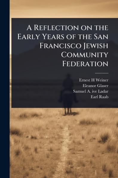 Reflection on the Early Years of the San Francisco Jewish Community Federation