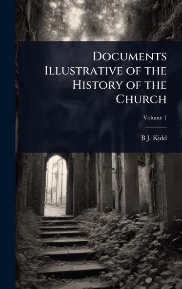 Documents Illustrative of the History of the Church