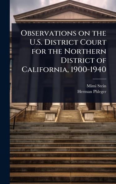 Observations on the U.S. District Court for the Northern District of California 1900-1940