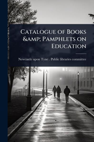 Catalogue of Books & Pamphlets on Education