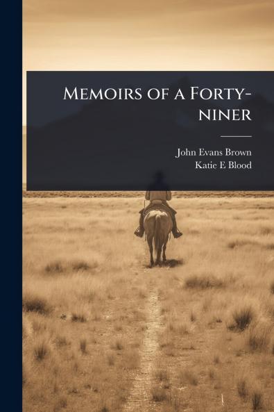 Memoirs of a Forty-niner
