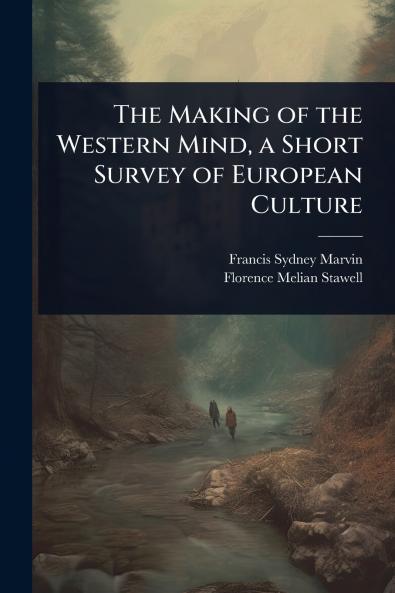 Making of the Western Mind a Short Survey of European Culture