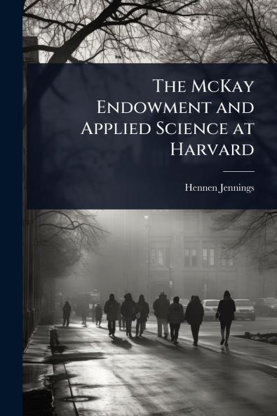 McKay Endowment and Applied Science at Harvard