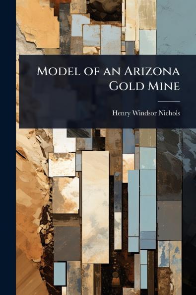 Model of an Arizona Gold Mine