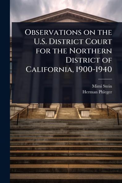 Observations on the U.S. District Court for the Northern District of California 1900-1940