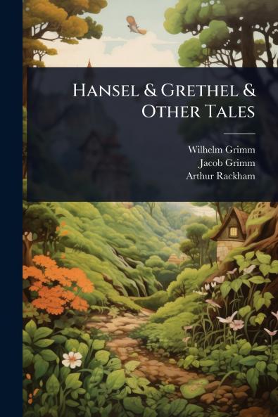 Hansel & Grethel & Other Tales