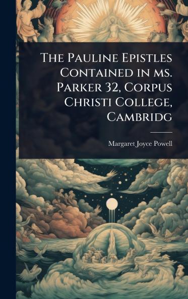 Pauline Epistles Contained in ms. Parker 32 Corpus Christi College Cambridg