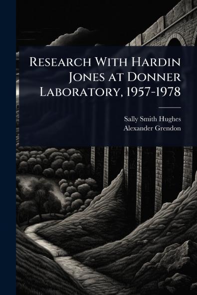 Research With Hardin Jones at Donner Laboratory 1957-1978