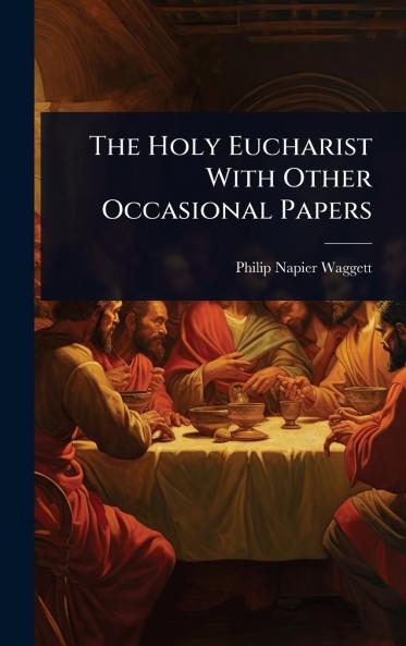 Holy Eucharist With Other Occasional Papers