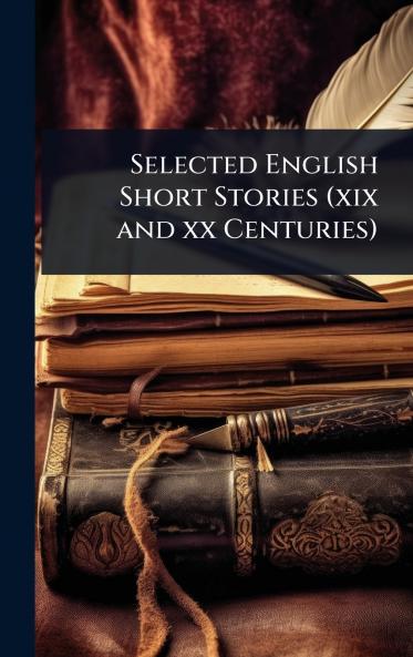 Selected English Short Stories (xix and xx Centuries)