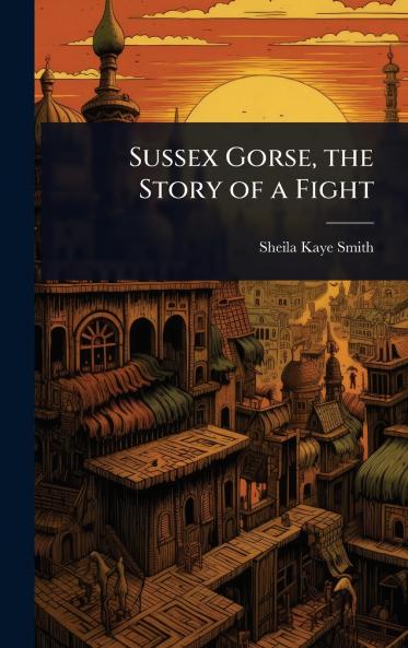 Sussex Gorse the Story of a Fight