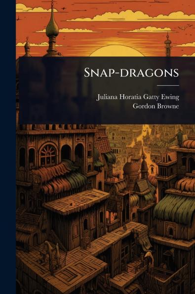 Snap-dragons