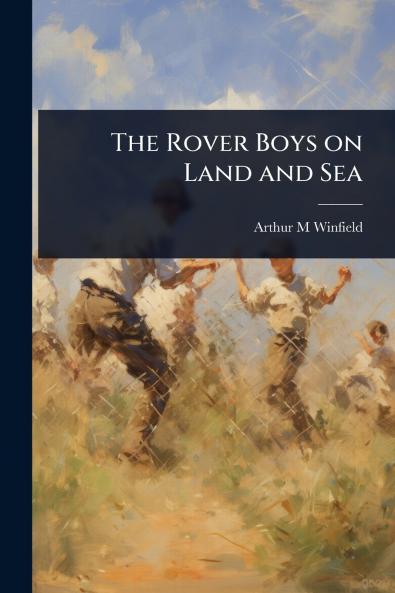 Rover Boys on Land and Sea