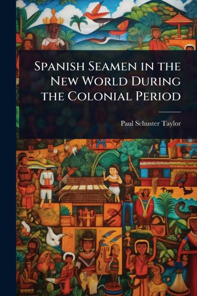 Spanish Seamen in the New World During the Colonial Period