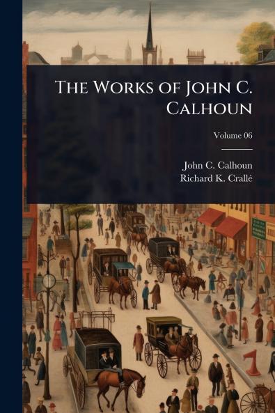 Works of John C. Calhoun