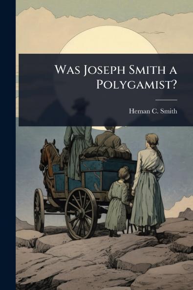 Was Joseph Smith a Polygamist?