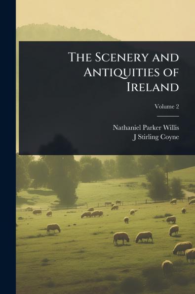 Scenery and Antiquities of Ireland