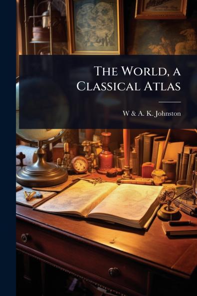 World a Classical Atlas