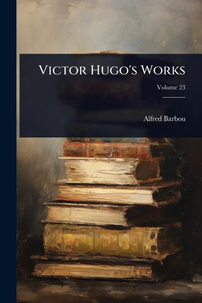 Victor Hugo's Works