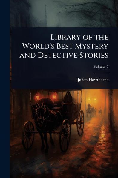 Library of the World's Best Mystery and Detective Stories