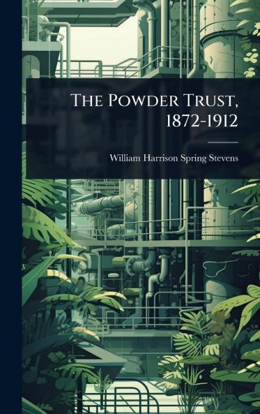 Powder Trust 1872-1912