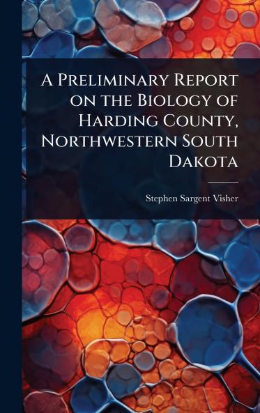 Preliminary Report on the Biology of Harding County Northwestern South Dakota