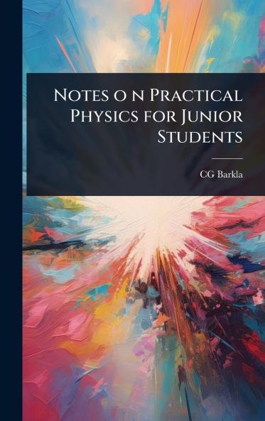 Notes o n Practical Physics for Junior Students