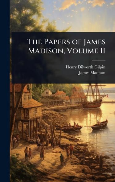 Papers of James Madison Volume II