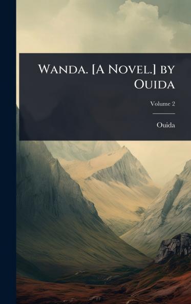 Wanda. [A Novel.] by Ouida
