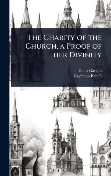 Charity of the Church a Proof of her Divinity