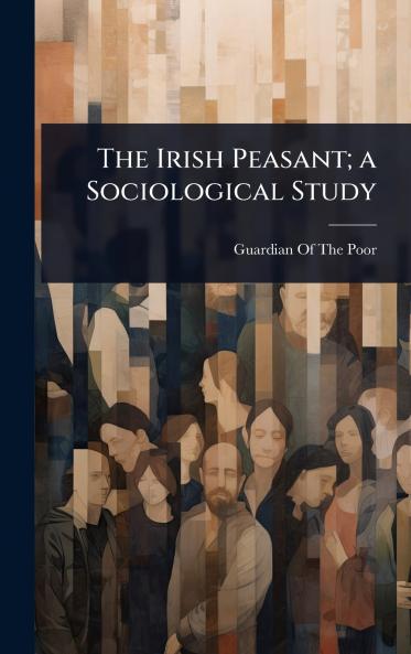 Irish Peasant; a Sociological Study