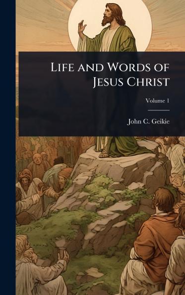 Life and Words of Jesus Christ