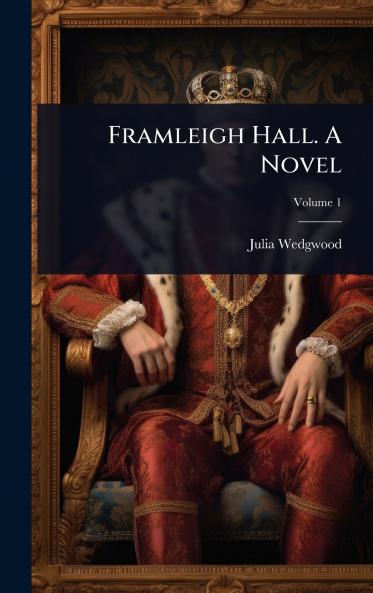 Framleigh Hall. A Novel