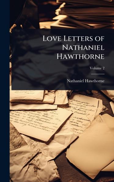 Love Letters of Nathaniel Hawthorne