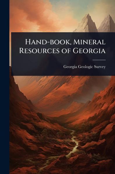 Hand-book Mineral Resources of Georgia
