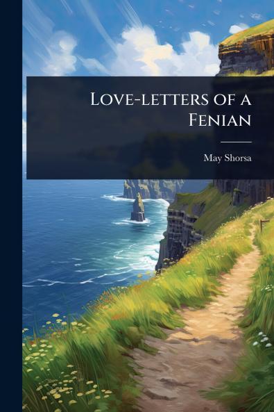 Love-letters of a Fenian