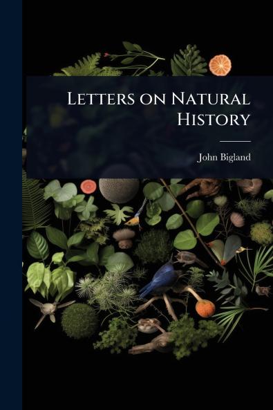 Letters on Natural History