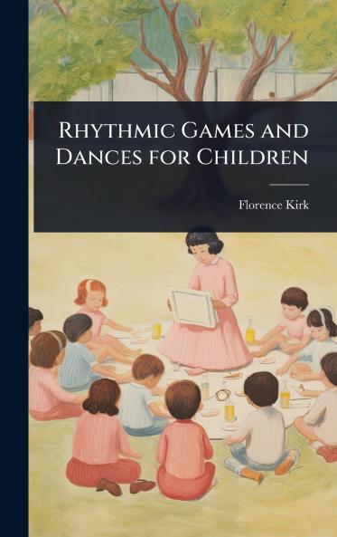 Rhythmic Games and Dances for Children