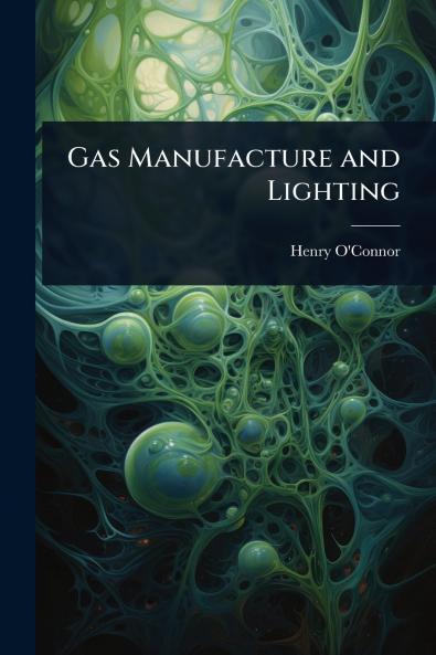 Gas Manufacture and Lighting