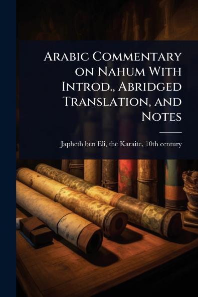 Arabic Commentary on Nahum With Introd. Abridged Translation and Notes